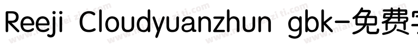 Reeji Cloudyuanzhun gbk字体转换